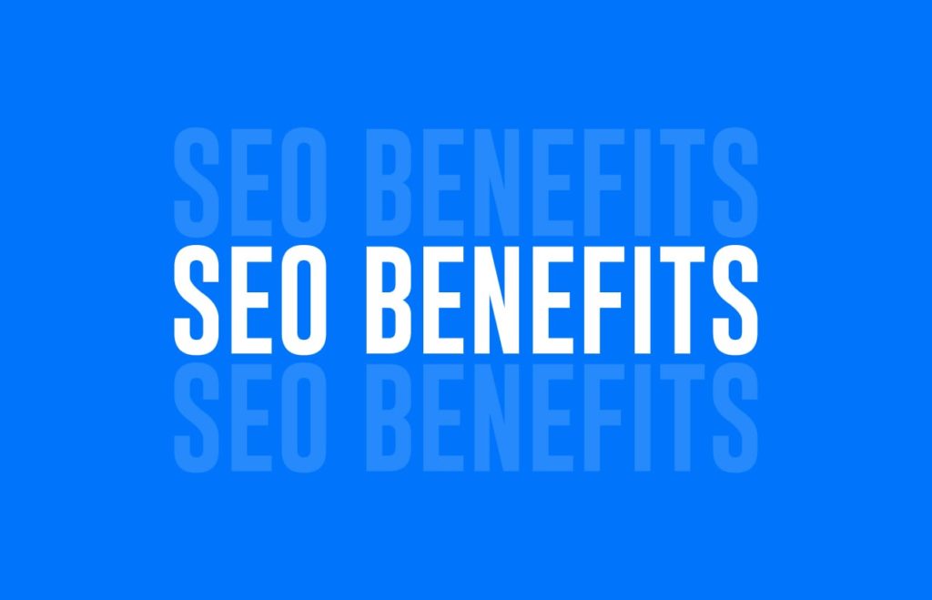 SEO Benefits