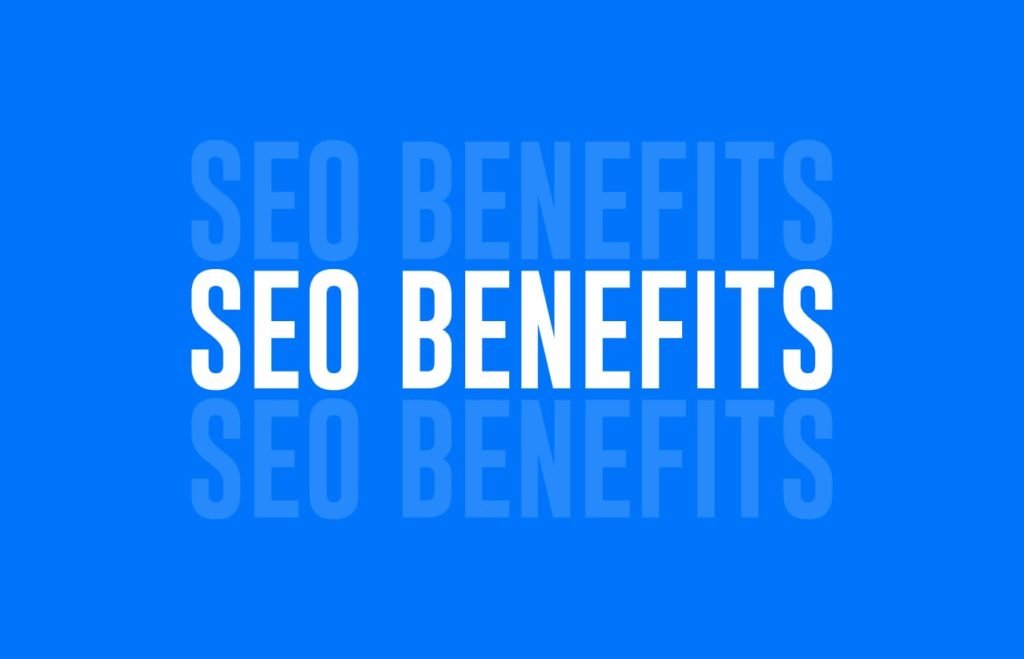 SEO Benefits